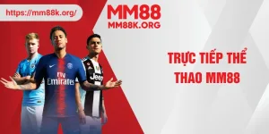 trực tiếp thể thao mm88