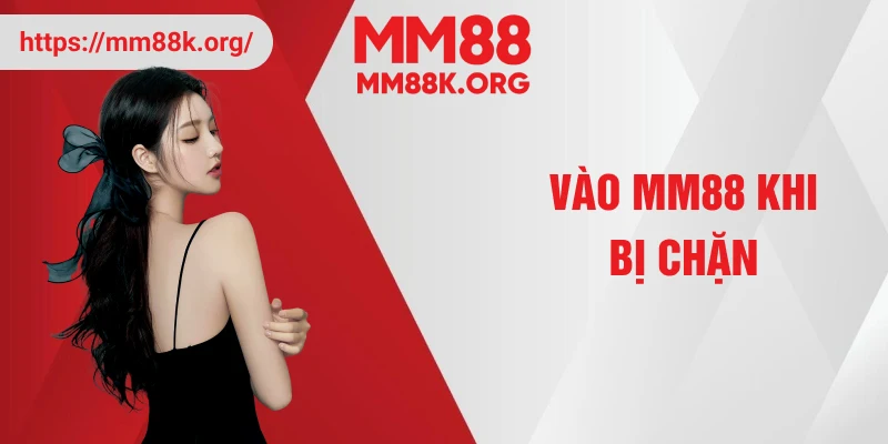 vào mm88 khi bị chặn